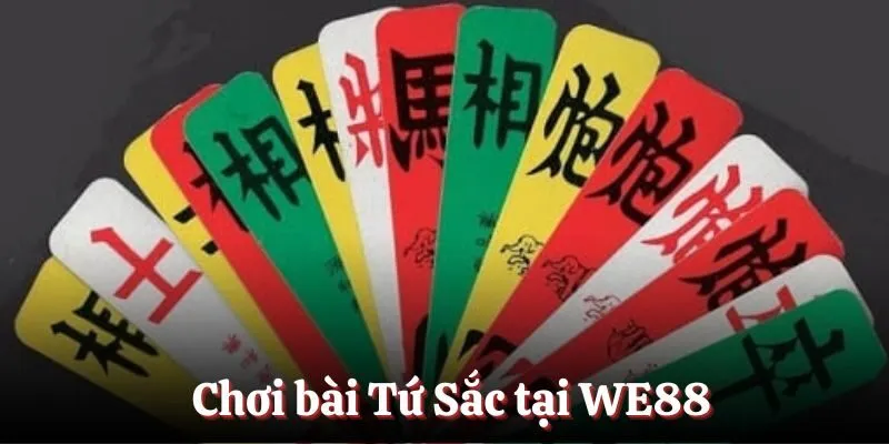 Chơi Bài Tứ Sắc Tại WE88- Mẹo Chơi Bất Hủ
