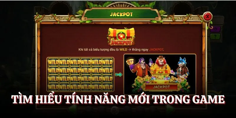 Tìm hiểu tính năng mới trong game cổ vật rừng xanh