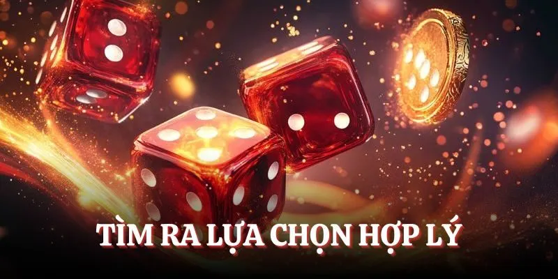 Sử dụng công thức đánh Xóc Đĩa để tìm ra lựa chọn hợp lý
