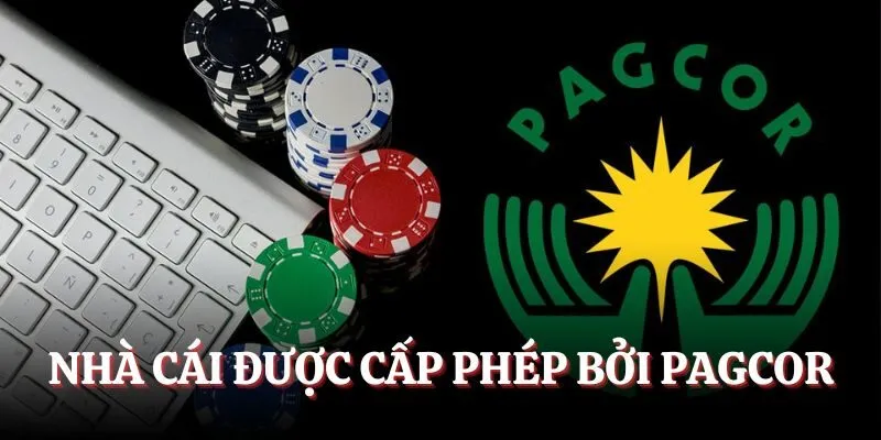 Nhà cái được cấp phép bởi PAGCOR