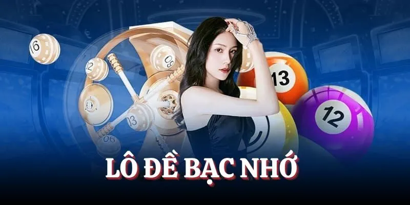 Lô Đề Bạc Nhớ 2025