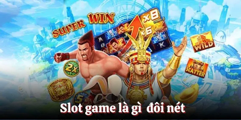 Slot game giải trí tuyệt vời  
