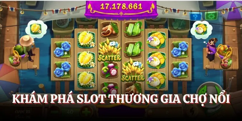 Khám phá slot Thương gia chợ nổi