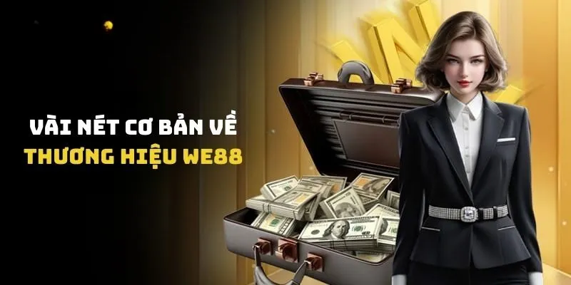 Vài nét cơ bản về thương hiệu WE88