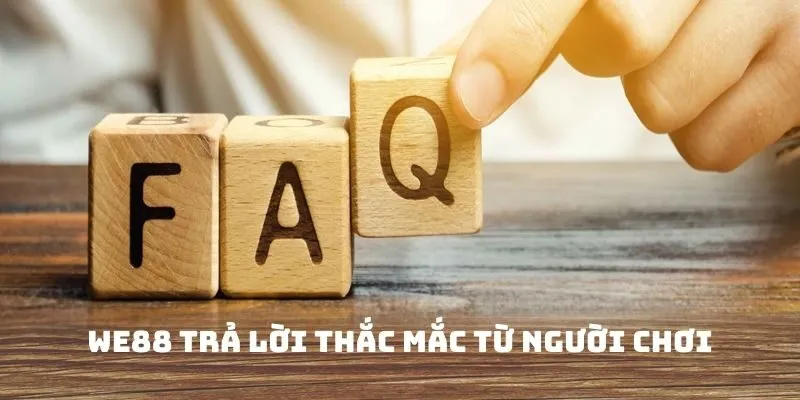 WE88 trả lời thắc mắc từ người chơi